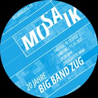 Mosaik – 20 Jahre Big Band Zug